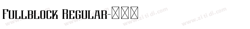 Fullblock Regular字体转换 Fullblock Regular字体转换